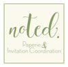 Noted Paperie & Invitation Coordination